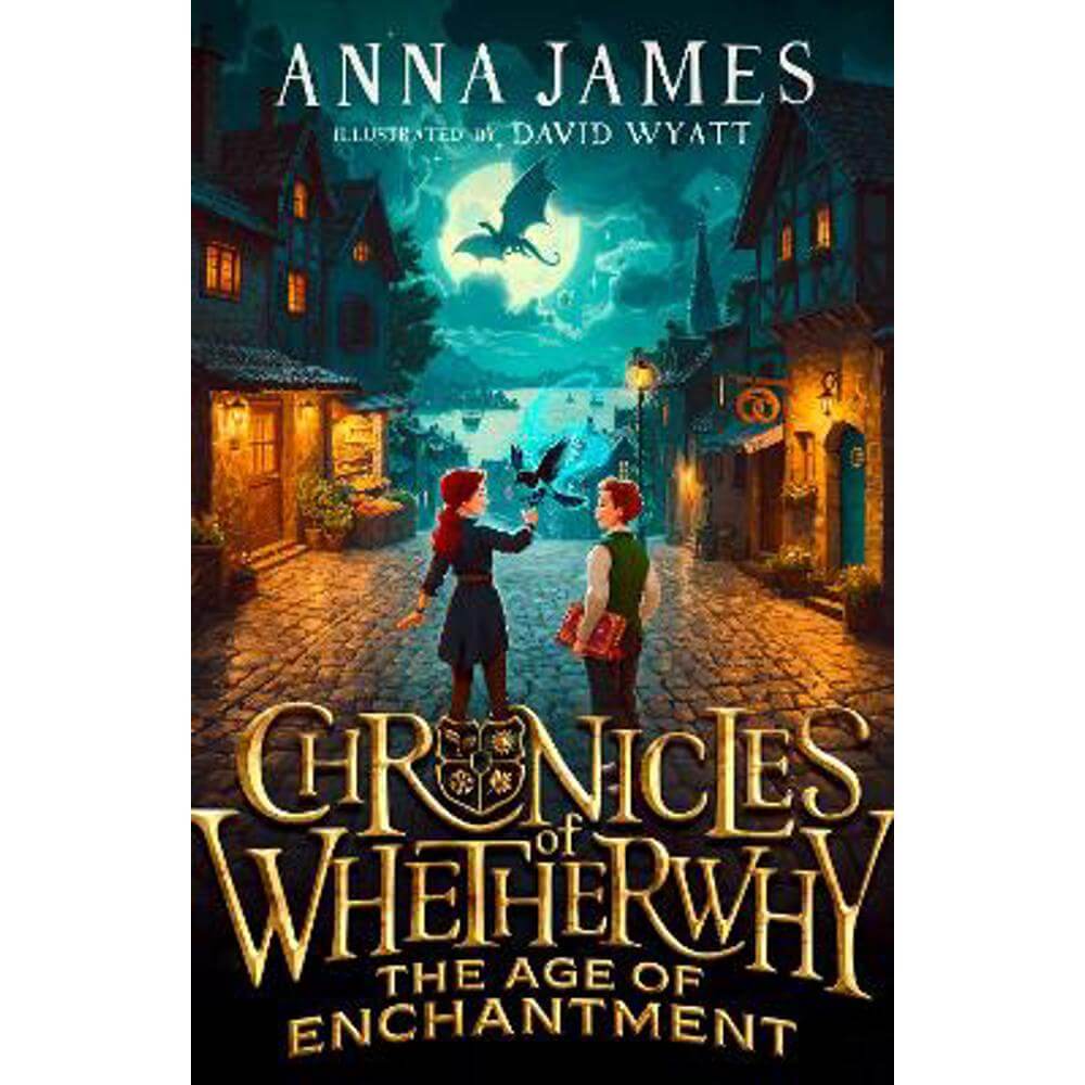 Chronicles of Whetherwhy: The Age of Enchantment (Hardback) - Anna James